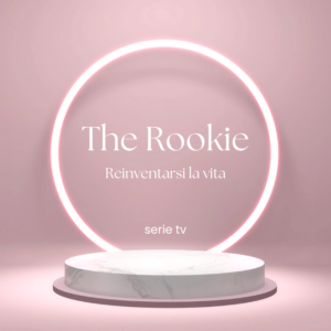 The rookie reinventarsi la vita